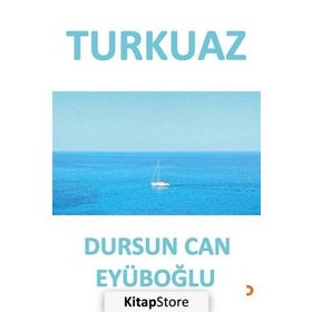 Turkuaz - Dursun Can Eyüboğlu