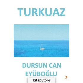 Turkuaz - Dursun Can Eyüboğlu