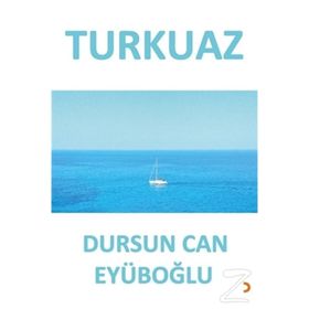 Turkuaz - Dursun Can Eyüboğlu
