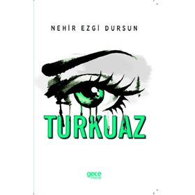 Turkuaz - Nehir Ezgi Dursun
