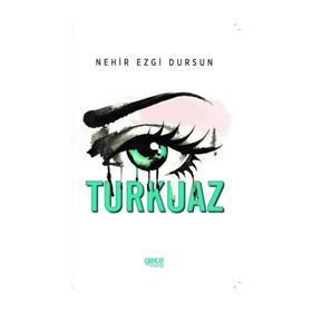 Turkuaz - Nehir Ezgi Dursun