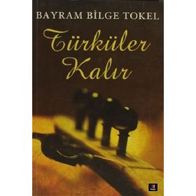 TÜRKÜLER KALIR - BAYRAM BILGE TOKEL