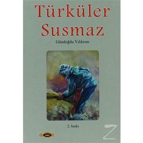 Türküler Susmaz - Gündoğdu Yıldırım