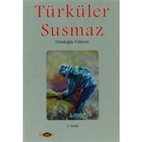 Türküler Susmaz - Gündoğdu Yıldırım