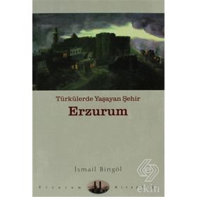 TÜRKÜLERDE YAŞAYAN ŞEHİR - İSMAİL BİNGÖL