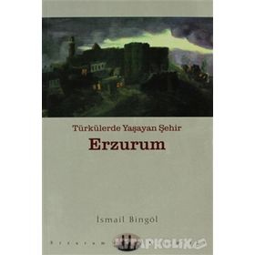 TÜRKÜLERDE YAŞAYAN ŞEHİR - İSMAİL BİNGÖL