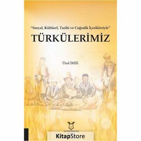 Türkülerimiz - Sosyal Kültürel Tarihi ve Coğrafik İçerikleriyle - Ünal İmik