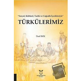 Türkülerimiz - Sosyal Kültürel Tarihi ve Coğrafik İçerikleriyle - Ünal İmik