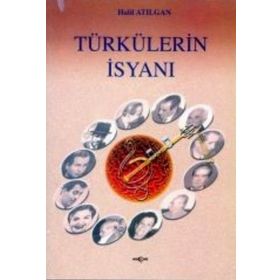 Türkülerin İsyanı - Halil Atılgan