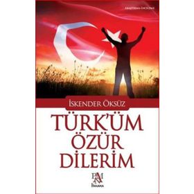 Türk’üm Özür Dilerim - İskender Öksüz