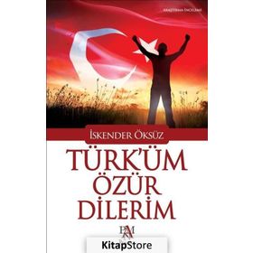 Türk’üm Özür Dilerim - İskender Öksüz