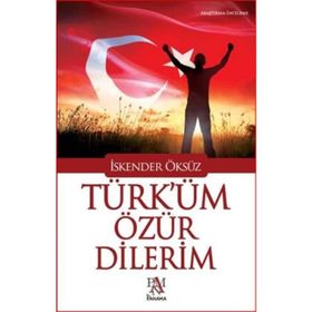 Türk’üm Özür Dilerim - İskender Öksüz