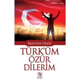 Türk’üm Özür Dilerim - İskender Öksüz