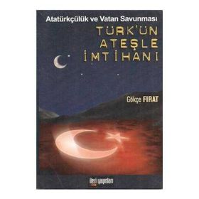 Türk'ün Ateşle İmtihanı Gökçe Fırat
