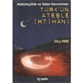 Türk'ün Ateşle İmtihanı Gökçe Fırat