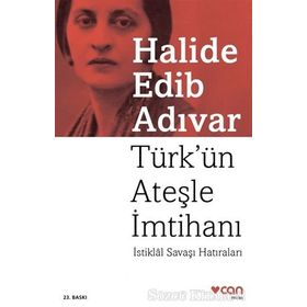 Türk’ün Ateşle İmtihanı - Halide Edip Adıvar