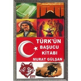 Türk’ün Başucu Kitabı - Murat Gülşan