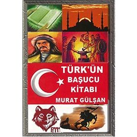 Türk’ün Başucu Kitabı - Murat Gülşan