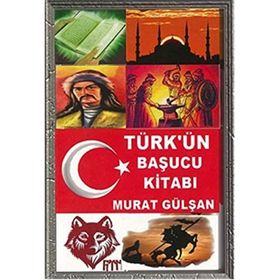 Türk’ün Başucu Kitabı - Murat Gülşan