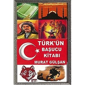 Türk’ün Başucu Kitabı - Murat Gülşan