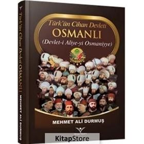 Türk’ün Cihan Devleti Osmanlı - Mehmet Ali Durmuş