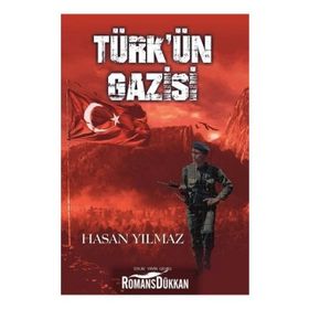 Türk'ün Gazisi - Hasan Yılmaz