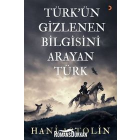 Türk'ün Gizlenen Bilgisini Arayan Türk - Hani Astolin