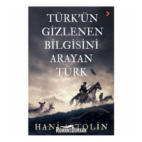 Türk'ün Gizlenen Bilgisini Arayan Türk - Hani Astolin