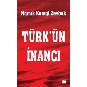 Türk'ün İnancı - Namık Kemal Zeybek