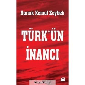 Türk'ün İnancı - Namık Kemal Zeybek