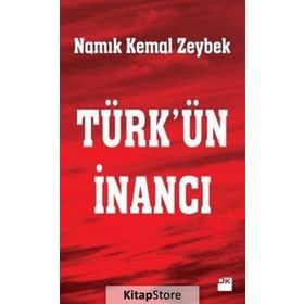 Türk'ün İnancı - Namık Kemal Zeybek
