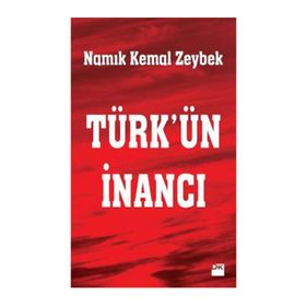 Türk'ün İnancı - Namık Kemal Zeybek