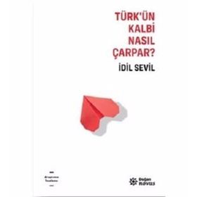 Türk'ün Kalbi Nasıl Çarpar? - İdil Sevil