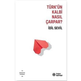Türk'ün Kalbi Nasıl Çarpar? - İdil Sevil