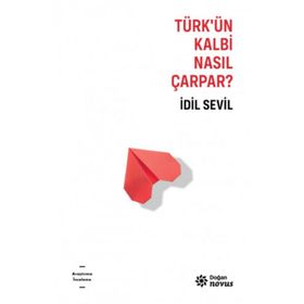 Türk'ün Kalbi Nasıl Çarpar? - İdil Sevil