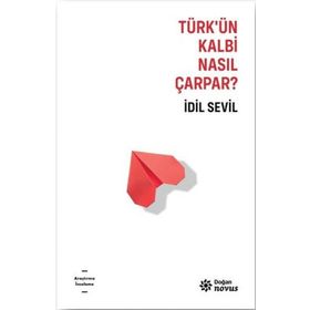 Türk'ün Kalbi Nasıl Çarpar? - İdil Sevil