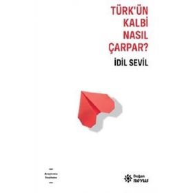Türk'ün Kalbi Nasıl Çarpar? - İdil Sevil