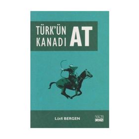 Türk'ün Kanadı At - Lütfi Bergen