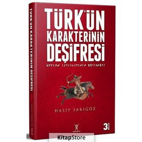 TÜRK'ÜN KARAKTERININ DEŞİFRESİ - HASIP SARIGÖZ