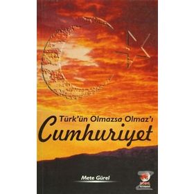 TÜRK'ÜN OLMAZSA OLMAZ'I CUMHURIYET - METE GÜREL