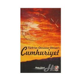 TÜRK'ÜN OLMAZSA OLMAZ'I CUMHURIYET - METE GÜREL