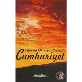 TÜRK'ÜN OLMAZSA OLMAZ'I CUMHURIYET - METE GÜREL