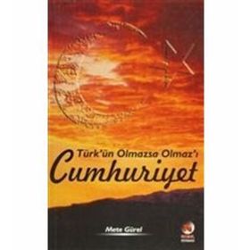 TÜRK'ÜN OLMAZSA OLMAZ'I CUMHURIYET - METE GÜREL