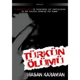 TÜRK'ÜN ÖLÜMÜ - HASAN KARAMAN