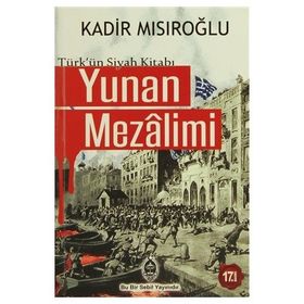 Türk’ün Siyah Kitabı Yunan Mezalimi - Kadir Mısıroğlu
