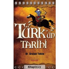 TÜRK'ÜN TARIHI - ARSLAN TEKIN