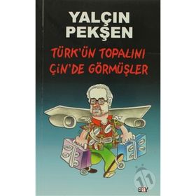 TÜRKÜN TOPALINI ÇİNDE GÖRMÜŞLER - YALÇIN PEKŞEN