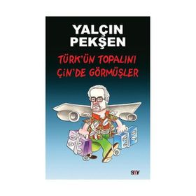 TÜRKÜN TOPALINI ÇİNDE GÖRMÜŞLER - YALÇIN PEKŞEN