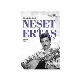 Türkünün Ötesi: Neşet Ertaş - Dursun Çiçek