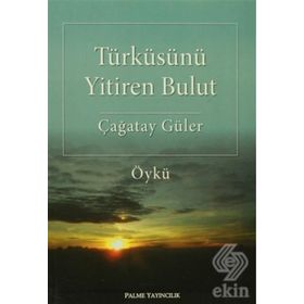 Türküsünü Yitiren Bulut - Çağatay Güler